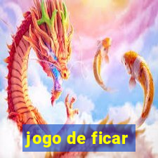 jogo de ficar